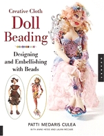 Creative Cloth Doll Beading: Designing and Embellishing with Beads Creative Cloth Doll Beading: Designing and Embellishing with Beads