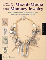 Making Designer Mixed-media and Memory Jewelry Making Designer Mixed-media and Memory Jewelry