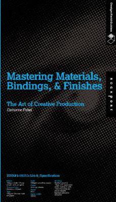 Mastering Materials, Bindings, and Finishes Mastering Materials, Bindings, and Finishes