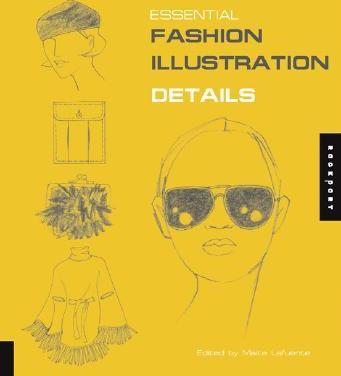 Essential Fashion Illustration Details Essential Fashion Illustration Details