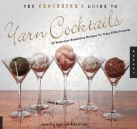 The Crocheter's Guide to Yarn Cocktails