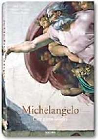 Michelangelo. The complete paintings, sculptures and architecture