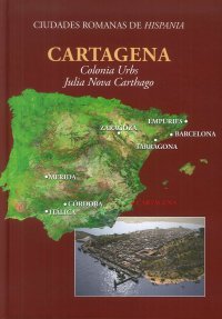 Cartagena. Colonia Urbs Julia Nova Carthago