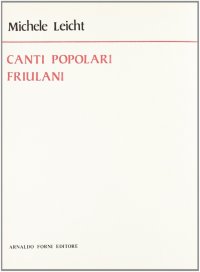 Canti popolari friulani (rist. anast. 1867)