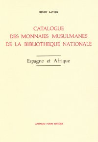 Catalogue des Monnaies Musulmanes de la Bibliothèque Nationale. Espagne et Afrique