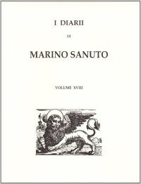 I Diarii... (1496-1533). Vol. 18