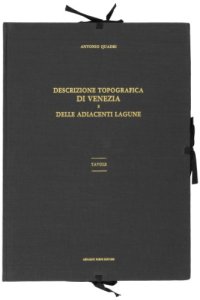 Descrizione topografica di Venezia e delle adjacenti lagune (rist. anast. 1844)