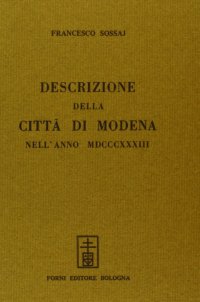 Sossaj Francesco: Descrizione della città di Modena nell'anno 1833 (Modena)