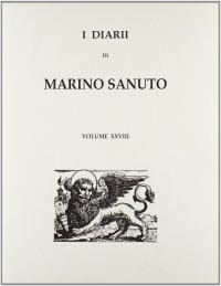 I Diarii... (1496-1533). Vol. 28
