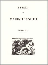 I diarii... (1496-1533) (rist. anast. Venezia, 1879-1903). Vol. 23