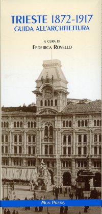 Trieste 1872-1917. Guida all'architettura