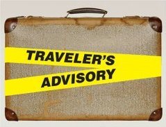 Traveler's Advisory. Traveler's Advisory.