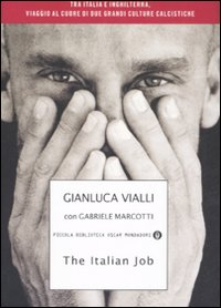 The italian job. Tra Italia e Inghilterra, viaggio al cuore di due grandi culture calcistiche The italian job. Tra Italia e Inghilterra, viaggio al cuore di due grandi culture calcistiche