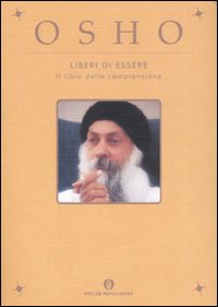 Liberi di essere. Il libro della comprensione Liberi di essere. Il libro della comprensione