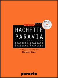 DIF Hachette Paravia. Dizionario francese-italiano, italiano-francese. Ediz. bilingue. Con CD-ROM DIF Hachette Paravia. Dizionario francese-italiano, italiano-francese. Ediz. bilingue. Con CD-ROM