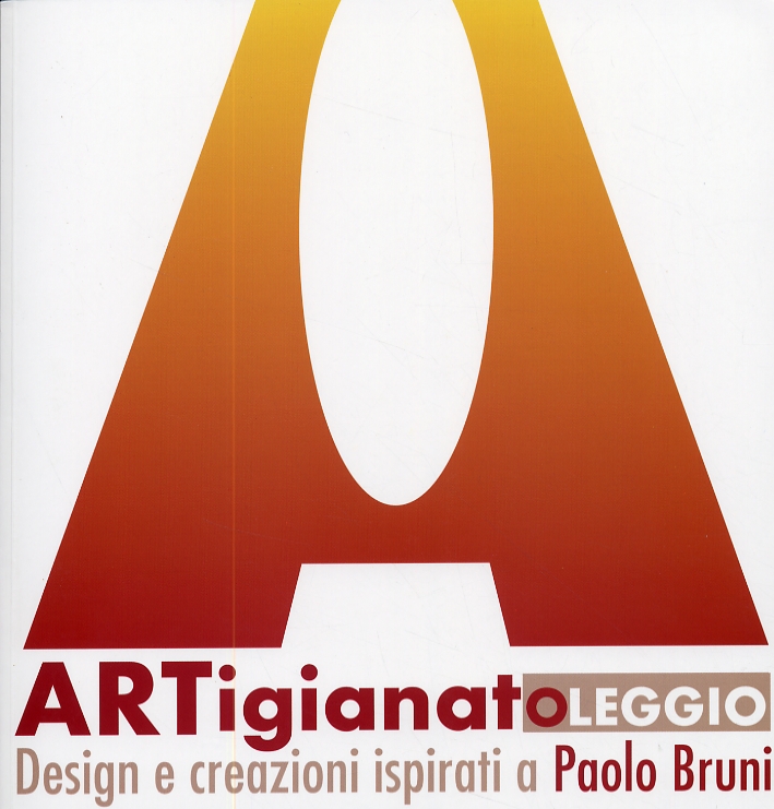 Artigianatoleggio. Design e creazioni ispirati a Paolo Bruni Artigianatoleggio. Design e creazioni ispirati a Paolo Bruni