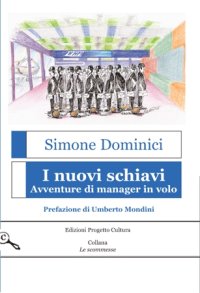 I nuovi schiavi. Avventure di manager in volo