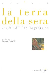 La terra della sera. Scritti di Pär Lagerkvist