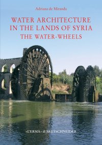 Water Architecture in the Lands of Syria: the Water-Wheels