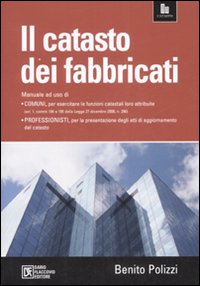 Il catasto dei fabbricati. Manuale ad uso di comuni e professionisti Il catasto dei fabbricati. Manuale ad uso di comuni e professionisti