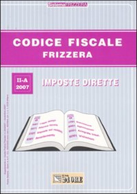 Codice fiscale Frizzera. Vol. 2: Imposte dirette Codice fiscale Frizzera. Vol. 2: Imposte dirette