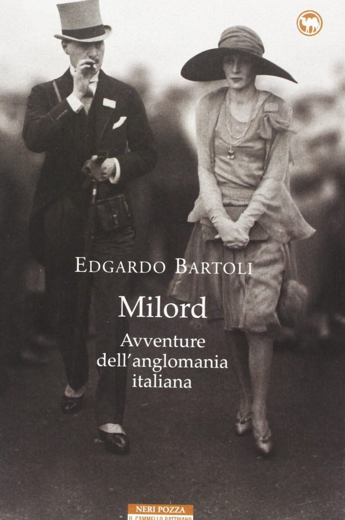 Milord. Avventure dell'anglomania italiana. Milord. Avventure dell'anglomania italiana.