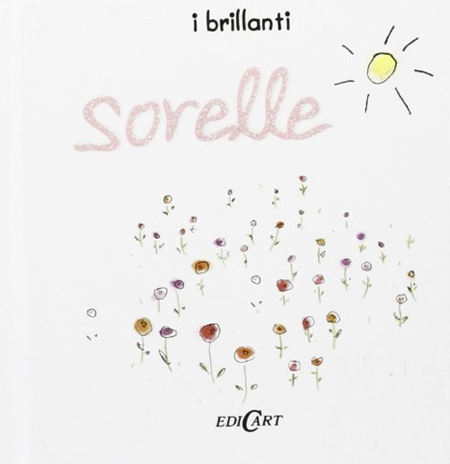 Sorelle. Sorelle.