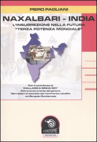 Naxalbari-India. L'Insurrezione nella Futura Naxalbari-India. L'Insurrezione nella Futura