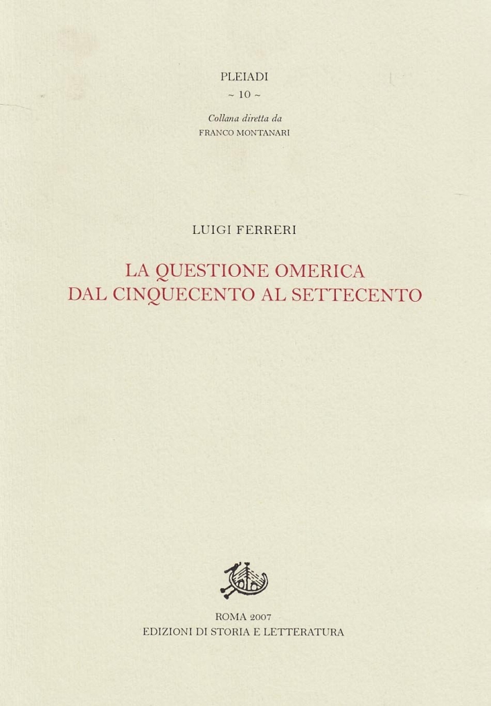 La Questione Omerica dal Cinquecento al Settecento La Questione Omerica dal Cinquecento al Settecento