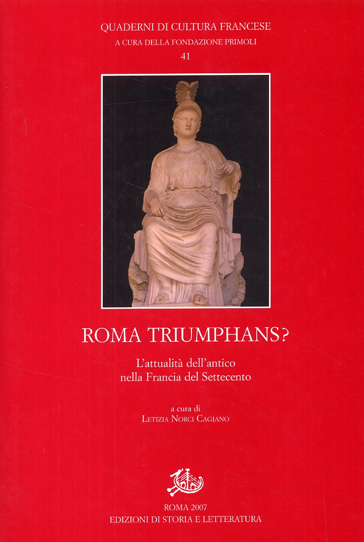 Roma triumphans? L'attualità dell'antico nella Francia del Settecento Roma triumphans? L'attualità dell'antico nella Francia del Settecento