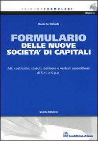 Il formulario delle nuove società di capitali. Con CD-ROM Il formulario delle nuove società di capitali. Con CD-ROM
