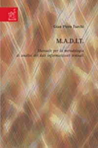 M.A.D.I.T. Manuale per la metodologia di analisi dei dati informatizzati testuali M.A.D.I.T. Manuale per la metodologia di analisi dei dati informatizzati testuali