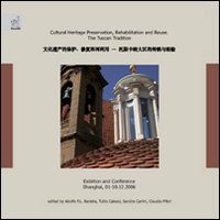 Cultural heritage preservation, rehabilitation and reuse. The tuscan tradition. Ediz. illustrata Cultural heritage preservation, rehabilitation and reuse. The tuscan tradition. Ediz. illustrata