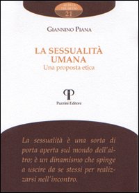La sessualità umana. Una proposta etica. La sessualità umana. Una proposta etica.