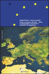 I programmi finanziari dell'Unione Europea 2007-2013 I programmi finanziari dell'Unione Europea 2007-2013