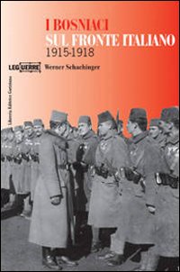 I bosniaci sul fronte italiano 1915-1918. Ediz. illustrata I bosniaci sul fronte italiano 1915-1918. Ediz. illustrata