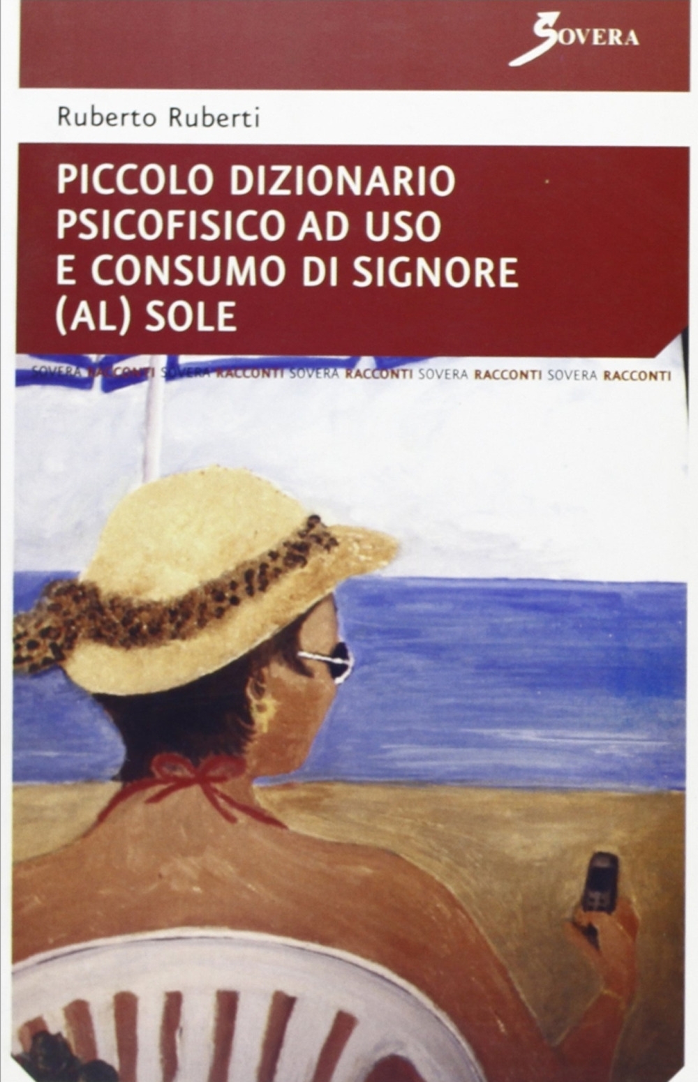 Piccolo dizionario psicofisico ad uso e consumo di signore (al) sole Piccolo dizionario psicofisico ad uso e consumo di signore (al) sole