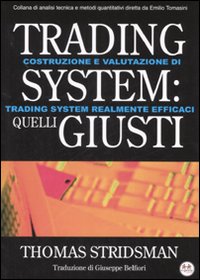 Trading system: quelli giusti. Trading system: quelli giusti.