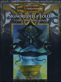 Dungeons & Dragons. Signori della follia. Il libro delle aberrazioni. Ediz. illustrata Dungeons & Dragons. Signori della follia. Il libro delle aberrazioni. Ediz. illustrata