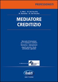Il mediatore creditizio Il mediatore creditizio