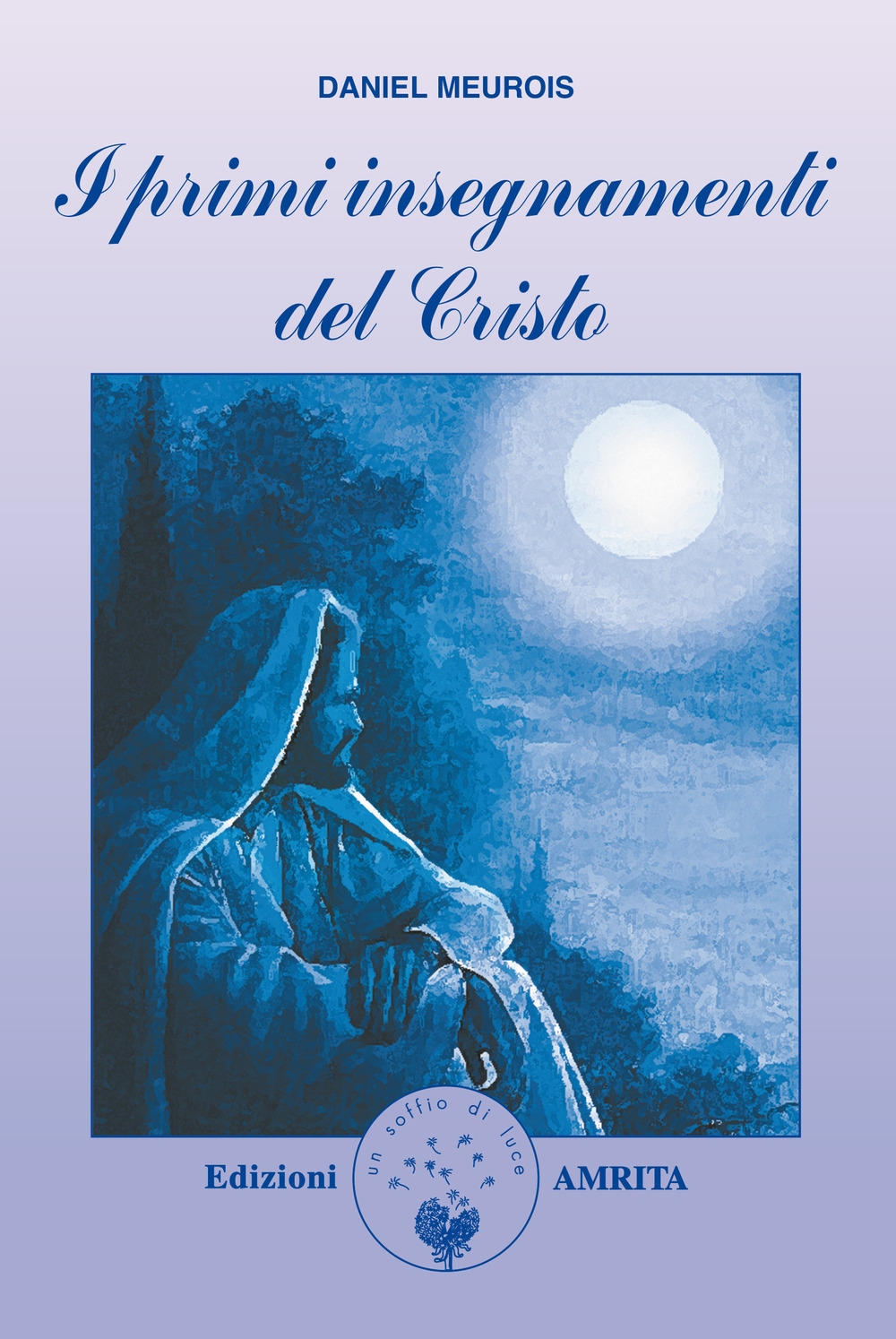 I primi insegnamenti del Cristo I primi insegnamenti del Cristo