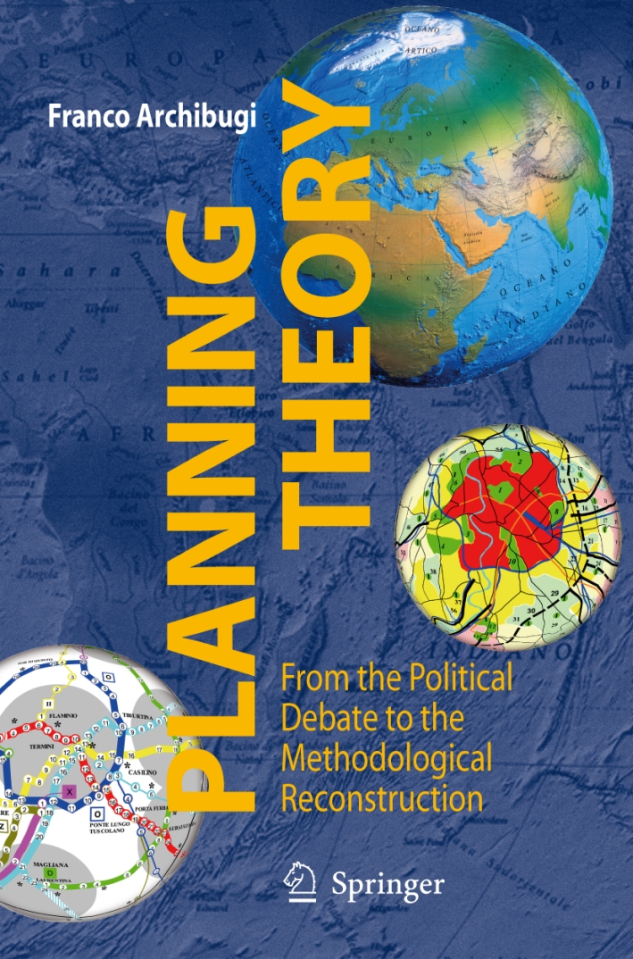 Planning theory. From the political debate to the methodological reconstruction Planning theory. From the political debate to the methodological reconstruction