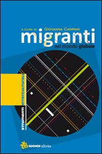 Migranti nel mondo globale Migranti nel mondo globale