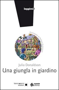 Una giungla in giardino. Ediz. illustrata Una giungla in giardino. Ediz. illustrata