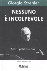Nessuno è incolpevole. Scritti politici e civili Nessuno è incolpevole. Scritti politici e civili