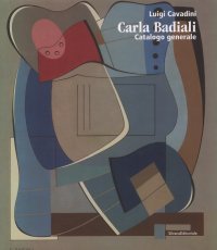 Carla Badiali. Catalogo generale