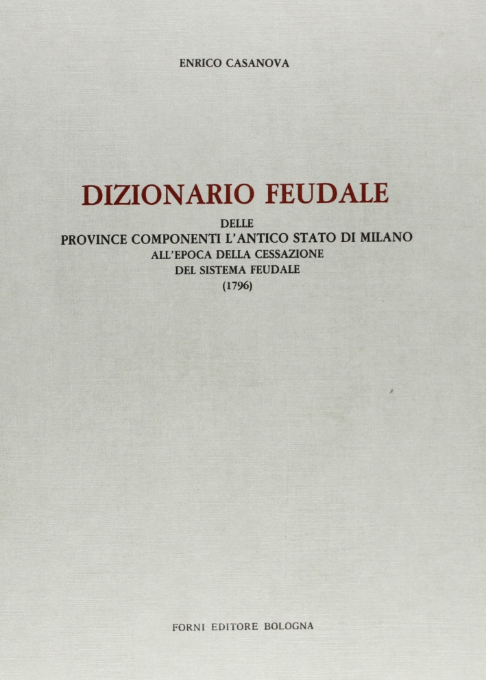 Dizionario feudale delle province componenti l'antico stato di