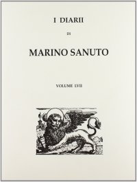 I diarii... (1496-1533) (rist. anast. Venezia, 1879-1903). Vol. 57