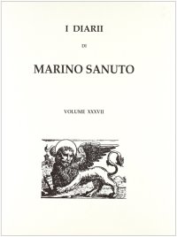 I diarii... (1496-1533) (rist. anast. Venezia, 1879-1903). Vol. 37