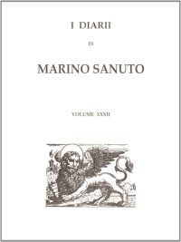 I diarii... (1496-1533) (rist. anast. Venezia, 1879-1903). Vol. 32